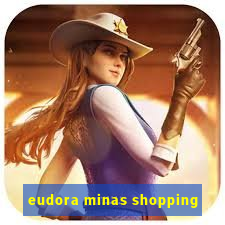 eudora minas shopping